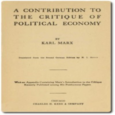A Contribution to the Critique of Political Economy by Karl Marx A Contribution to the Critique of Political Economy by Karl Marx