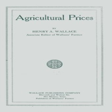 Agricultural prices by Henry A. Wallace Agricultural prices by Henry A. Wallace