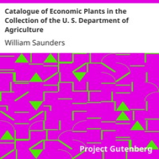 Catalogue of Economic Plants in the Collection of the U. S. Department of… Catalogue of Economic Plants in the Collection of the U. S. Department of…